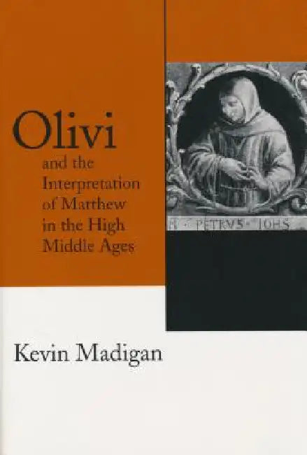 Buy Olivi and the Interpretation of Matthew in the High Middle Ages (English, Kevin Madigan) Online at Best Price - BookBajar
