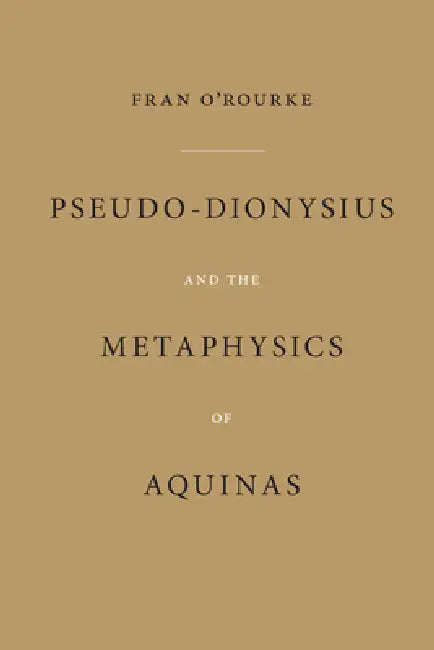 Buy Pseudo-Dionysius and the Metaphysics of Aquinas (English, Fran O'Rourke) Online at Best Price - BookBajar