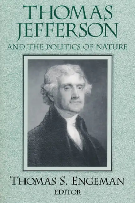 Buy Thomas Jefferson and the Politics of Nature (English, Thomas Engeman) Online at Best Price - BookBajar