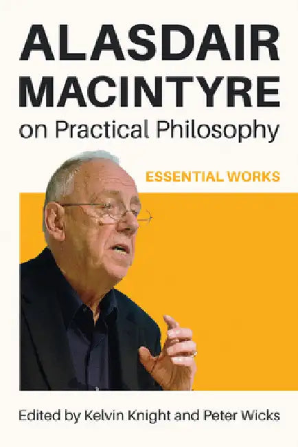 Buy Alasdair MacIntyre on Practical Philosophy (English, Kelvin Knight | Peter Wicks) Online at Best Price - BookBajar