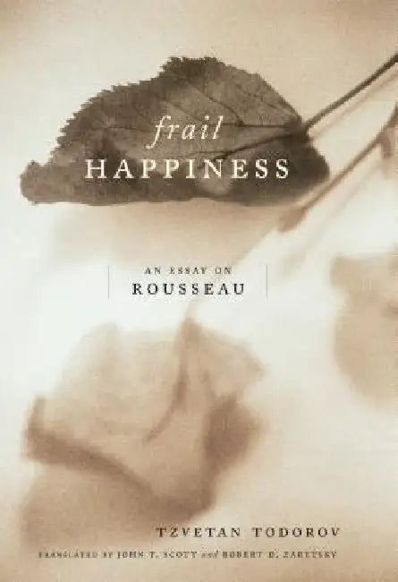 Frail Happiness (English, Tzvetan Todorov | John T. Scott | Robert Zaretsky) - Image 1 - BookBajar