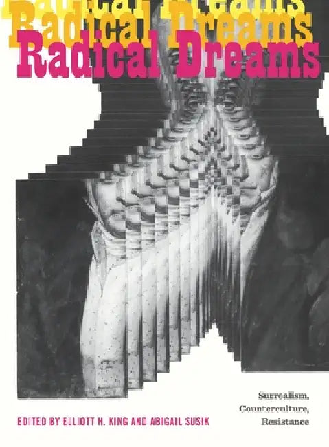 Radical Dreams (English, Elliott H. King | Abigail Susik) - Image 1 - BookBajar