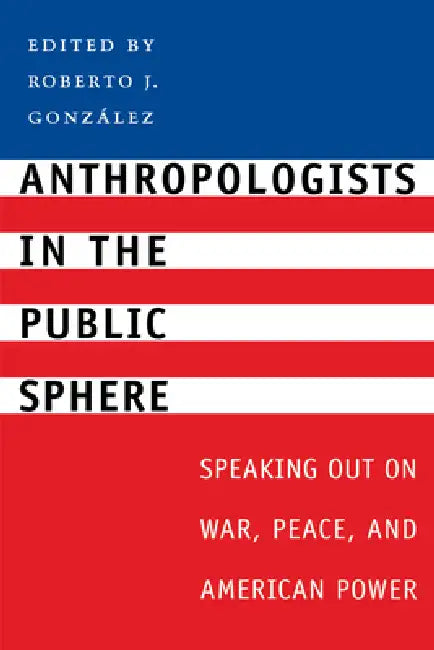 Buy Anthropologists in the Public Sphere (English, Roberto J. González) Online at Best Price - BookBajar