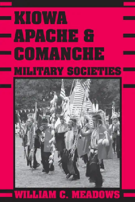 Buy Kiowa, Apache, and Comanche Military Societies (English, William C. Meadows) Online at Best Price - BookBajar
