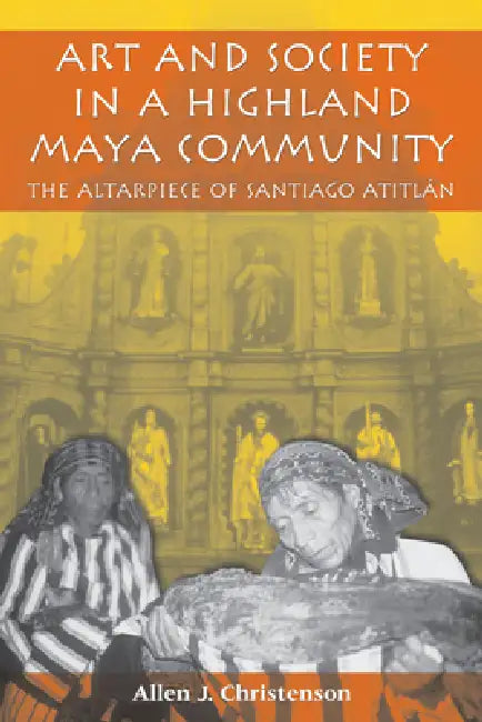 Buy Art and Society in a Highland Maya Community (English, Allen J. Christenson) Online at Best Price - BookBajar
