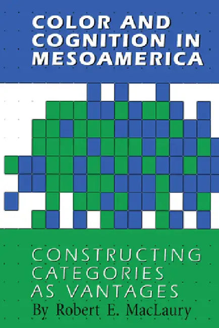 Buy Color and Cognition in Mesoamerica (English, Robert E. Maclaury) Online at Best Price - BookBajar