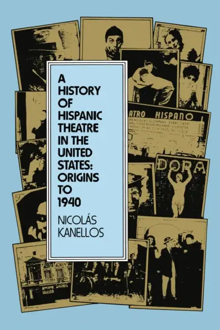Buy A History of Hispanic Theatre in the United States (English, Nicolás Kanellos) Online at Best Price - BookBajar