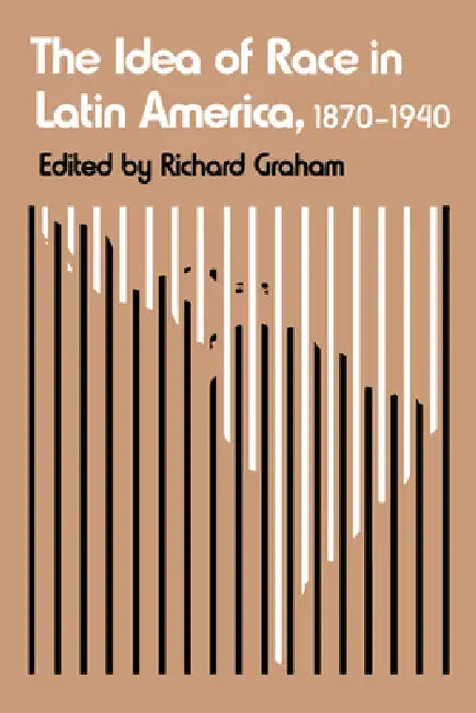 Buy The Idea of Race in Latin America, 1870-1940 (English, Richard Graham) Online at Best Price - BookBajar