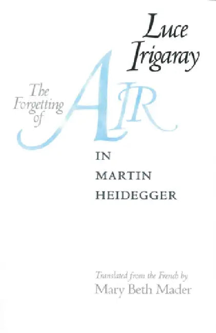 Buy The Forgetting of Air in Martin Heidegger (English, Luce Irigaray) Online at Best Price - BookBajar