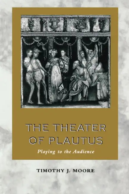 Buy The Theater of Plautus (English, Timothy J. Moore) Online at Best Price - BookBajar