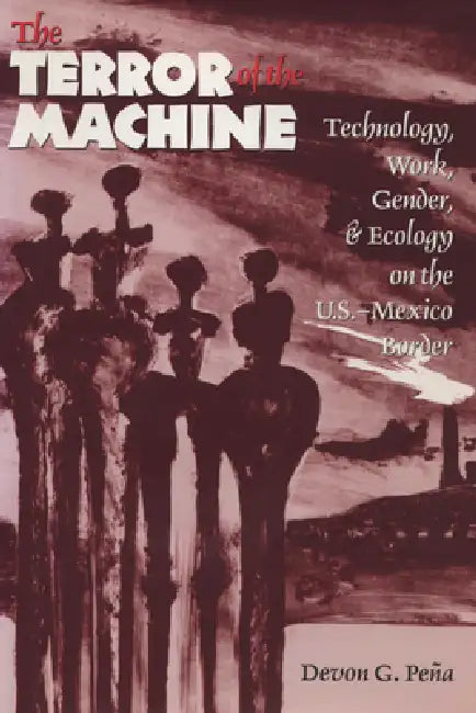 Buy The Terror of the Machine (English, Devon G. Peña) Online at Best Price - BookBajar