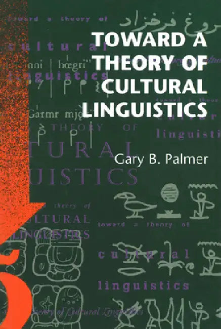 Buy Toward a Theory of Cultural Linguistics (English, Gary B. Palmer) Online at Best Price - BookBajar