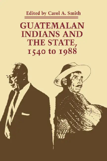 Buy Guatemalan Indians and the State (English, Carol a. Smith) Online at Best Price - BookBajar