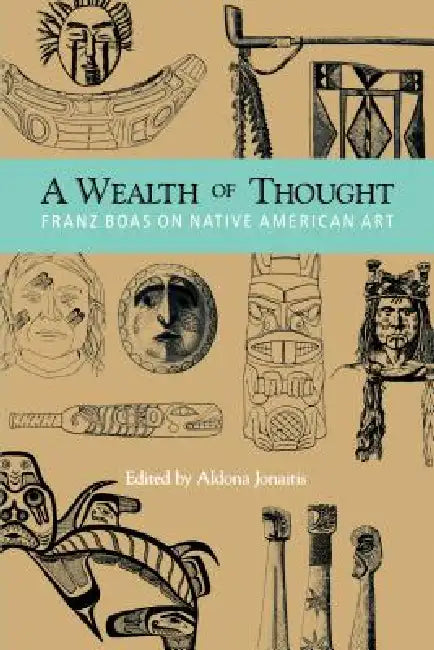Buy A Wealth of Thought (English, Franz Boas | Aldona Jonaitis) Online at Best Price - BookBajar