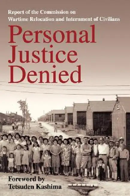 Buy Personal Justice Denied (English, Commission on Wartime Relocation, Int | Tetsuden Kashima) Online at Best Price - BookBajar