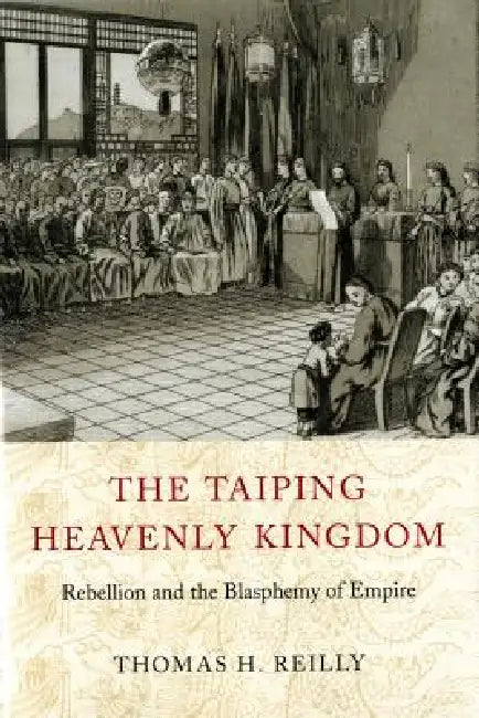 Buy The Taiping Heavenly Kingdom (English, Thomas H. Reilly) Online at Best Price - BookBajar