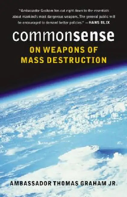 Buy Common Sense on Weapons of Mass Destruction (English, Jr. Graham Thomas) Online at Best Price - BookBajar