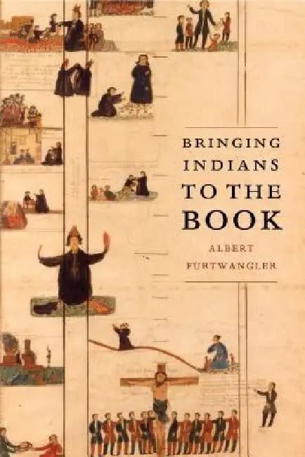 Buy Bringing Indians to the Book (English, Albert Furtwangler) Online at Best Price - BookBajar