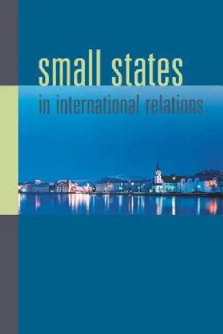 Buy Small States in International Relations (English, Christine Ingebritsen | Iver Neumann | Sieglinde Gstöhl) Online at Best Price - BookBajar