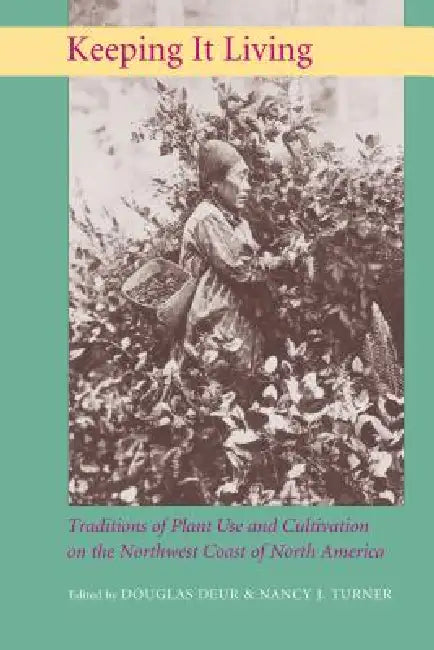 Buy Keeping It Living (English, Douglas E. Deur | Nancy J. Turner) Online at Best Price - BookBajar