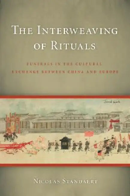 Buy The Interweaving of Rituals (English, Nicolas Standaert) Online at Best Price - BookBajar