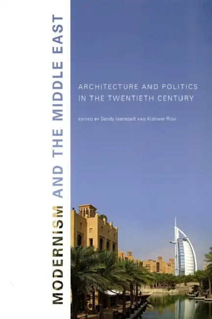 Buy Modernism and the Middle East (English, Sandy Isenstadt | Kishwar Rizvi) Online at Best Price - BookBajar