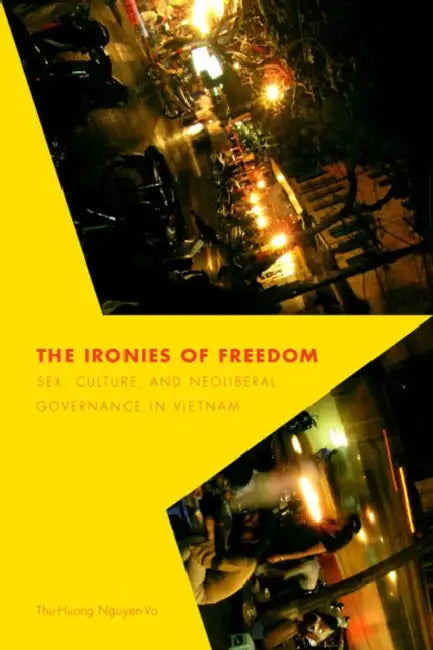 Buy The Ironies of Freedom (English, Thu-Huong Nguyen-Vo) Online at Best Price - BookBajar