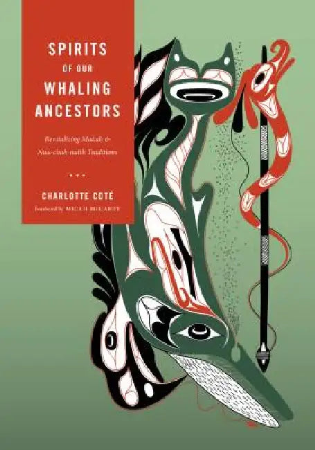 Buy Spirits of Our Whaling Ancestors (English, Charlotte Coté | Micah McCarty) Online at Best Price - BookBajar