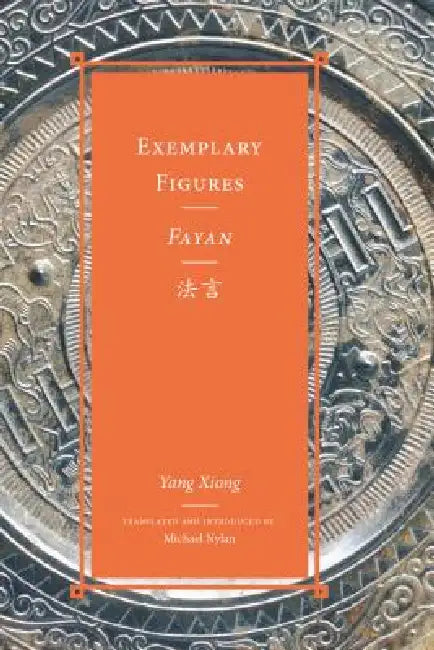 Buy Exemplary Figures / Fayan法言 (English, Xiong Yang | Michael Nylan | Michael Nylan) Online at Best Price - BookBajar