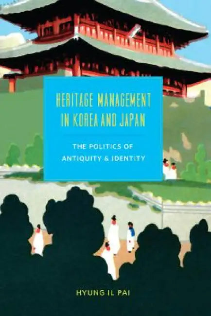 Buy Heritage Management in Korea and Japan (English, Hyung Il Pai) Online at Best Price - BookBajar