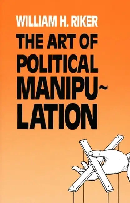 Buy The Art of Political Manipulation (English, William H. Riker) Online at Best Price - BookBajar