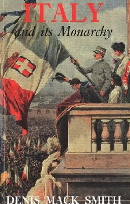 Buy Italy and Its Monarchy (English, Denis Mack Smith) Online at Best Price - BookBajar