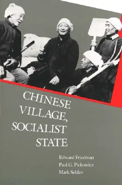 Buy Chinese Village, Socialist State (English, Edward Friedman | Paul G. Pickowicz | Mark Selden) Online at Best Price - BookBajar