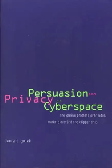 Persuasion and Privacy in Cyberspace (English, Laura J. Gurak) - Image 1 - BookBajar