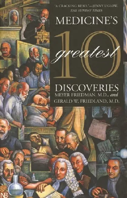 Buy Medicine's 10 Greatest Discoveries (English, Meyer Friedman | Gerald W. Friedland) Online at Best Price - BookBajar