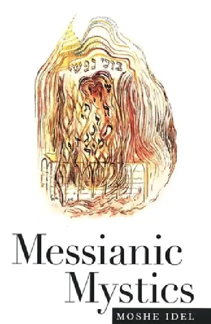 Buy Messianic Mystics (English, Moshe Idel) Online at Best Price - BookBajar