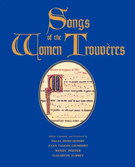 Buy Songs of the Women Trouvères (English, Eglal Doss-Quinby | Joan Tasker Grimbert | Wendy Pfeffer) Online at Best Price - BookBajar