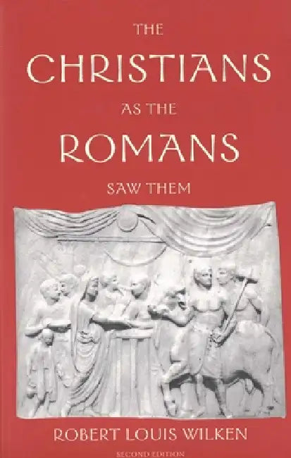 Buy The Christians as the Romans Saw Them (English, Robert Louis Wilken) Online at Best Price - BookBajar