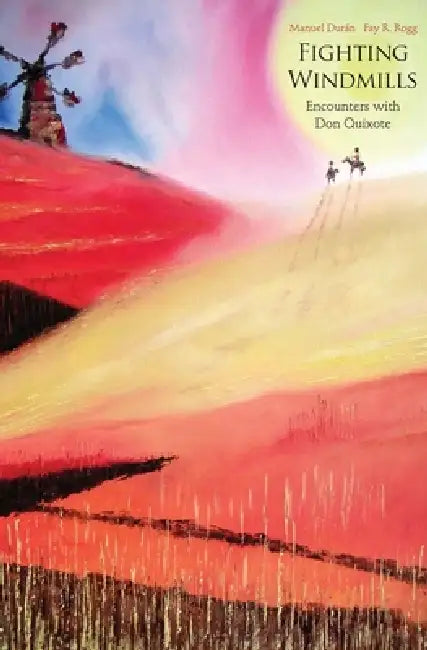 Buy Fighting Windmills (English, Manuel Durán | Fay R. Rogg) Online at Best Price - BookBajar