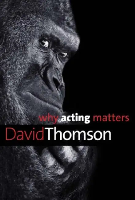 Buy Why Acting Matters (English, David Thomson) Online at Best Price - BookBajar
