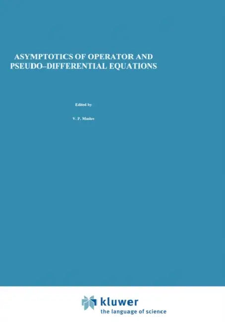 Buy Asymptotics of Operator and Pseudo-Differential Equations (English, V. P. Maslov | V. E. Nazaikinskii) Online at Best Price - BookBajar