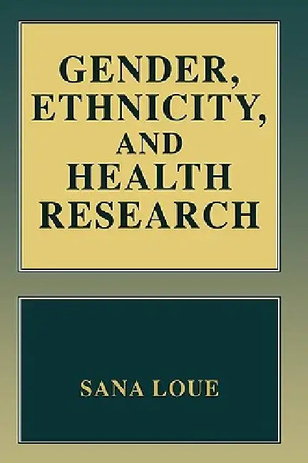 Buy Gender, Ethnicity, and Health Research (English, Sana Loue) Online at Best Price - BookBajar