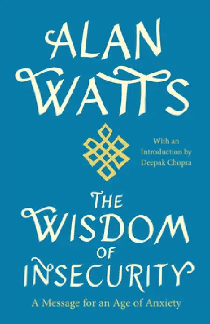 Buy The Wisdom of Insecurity (English, Alan W. Watts) Online at Best Price - BookBajar