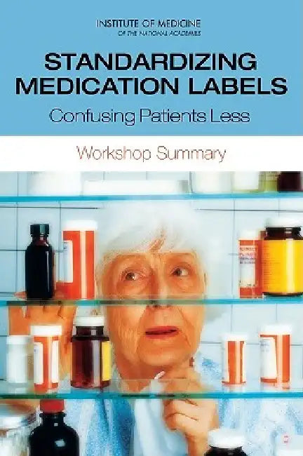 Buy Standardizing Medication Labels (English, Institute of Medicine | Board on Population Health, Public He | Roundtable on Health Literacy) Online at Best Price - BookBajar