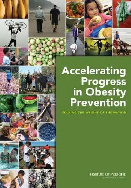 Buy Accelerating Progress in Obesity Prevention (English, Institute of Medicine | Food, Nutrition Board | Committee on Accelerating Progress in Ob) Online at Best Price - BookBajar