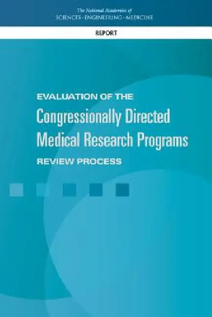Evaluation of the Congressionally Directed Medical Research Programs Review Process (English, National Academies of Sciences Engineeri | Health, Medicine Division | Board on the Health of Select Population) - Image 1 - BookBajar