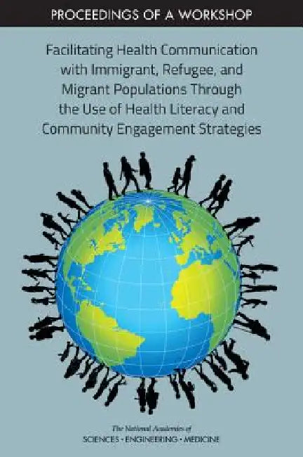 Facilitating Health Communication with Immigrant, Refugee, and Migrant Populations Through the Use o (English, National Academies of Sciences Engineeri | Health, Medicine Division | Board on Population Health, Public He) - Image 1 - BookBajar