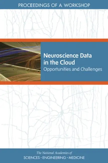 Neuroscience Data in the Cloud (English, National Academies of Sciences Engineeri | Health, Medicine Division | Board on Health Sciences Policy) - Image 1 - BookBajar