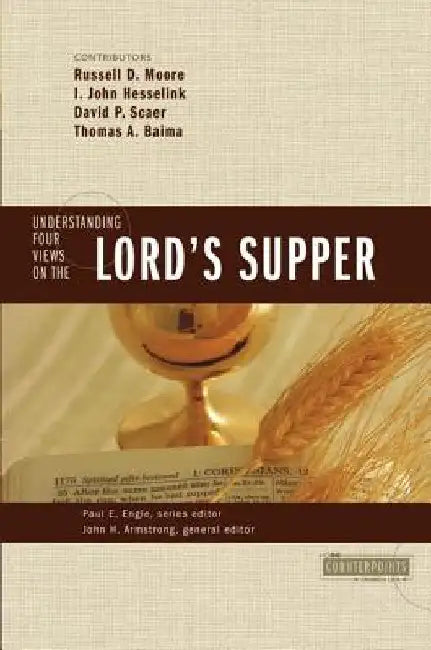 Buy Understanding Four Views on the Lord's Supper (English, John H. Armstrong) Online at Best Price - BookBajar