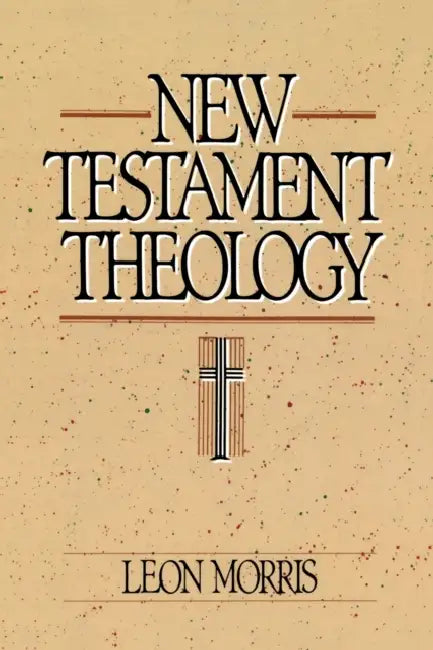 New Testament Theology (English, Leon Morris) - Image 1 - BookBajar